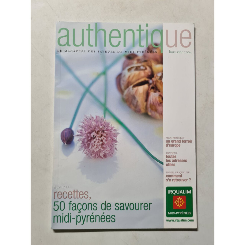 Authentique le magazine des saveurs de midi pyré nees
