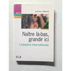 Naître là-bas grandir ici