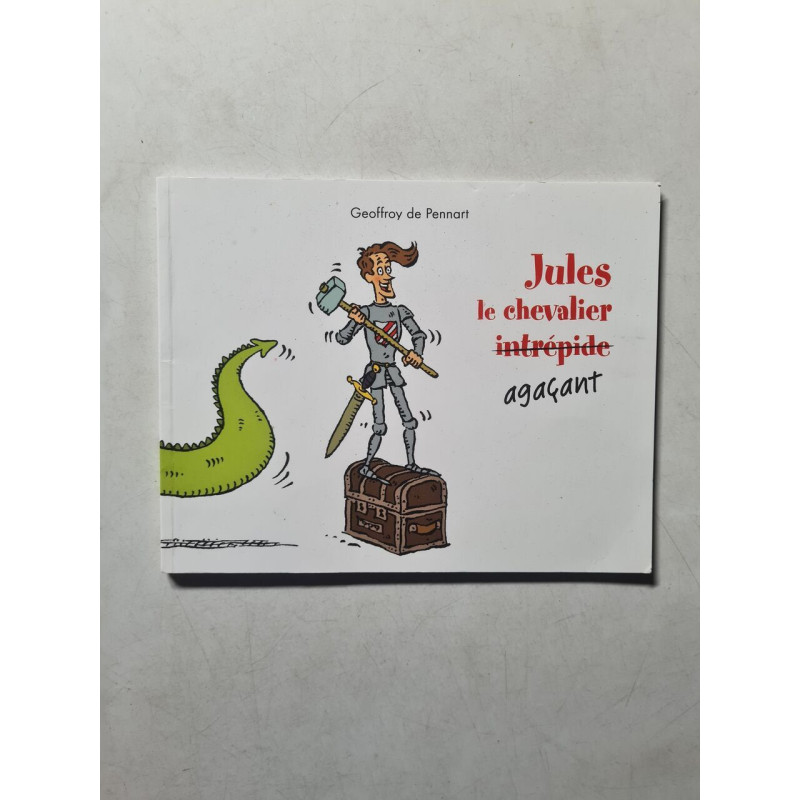 Jules le chevalier intrépide agaçant