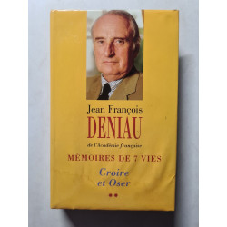 Mémoires de 7 vies. Croire et Oser