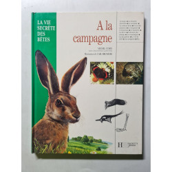 La Vie Secrète des Bêtes. A la campagne