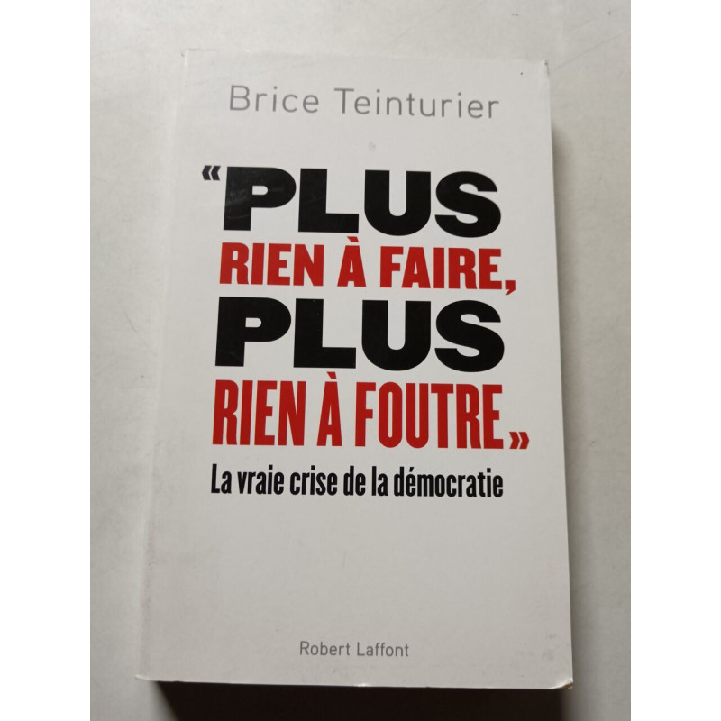 « Plus rien à faire plus rien à foutre. » La vraie crise de la...