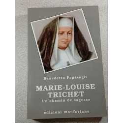 Marie-Louise Trichet: Un chemin de sagesse