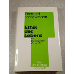 Ethik des Lebens Ein theologischer Grundrib