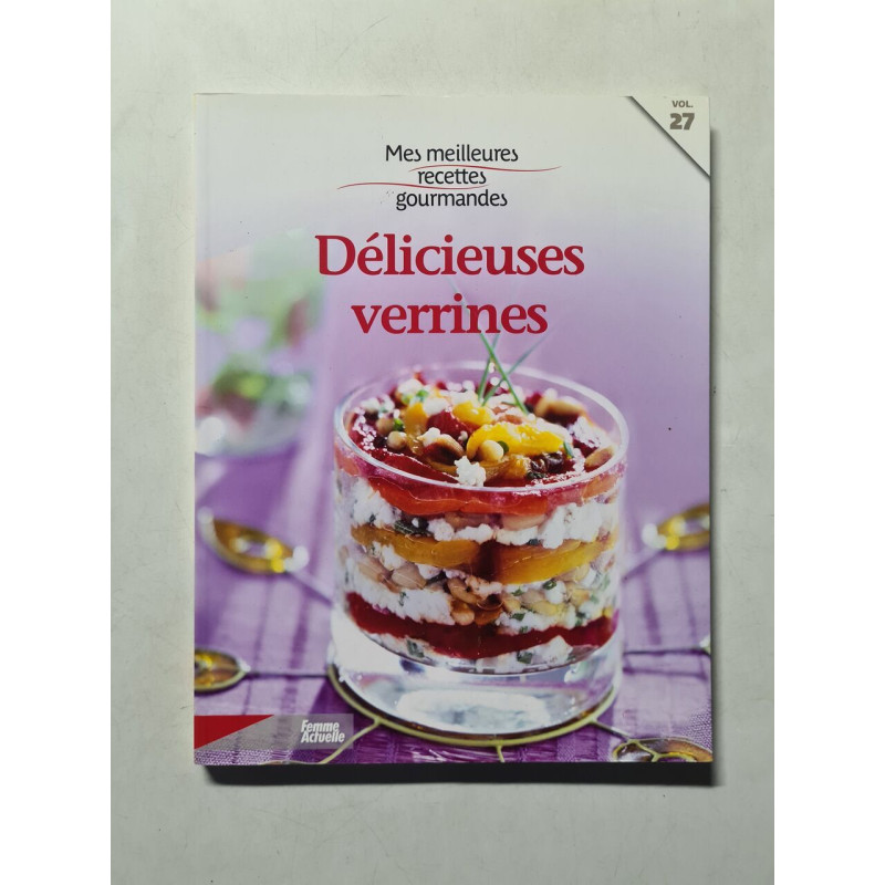 Mes meilleures recettes gourmandes Délicieuses verrines vol. 27