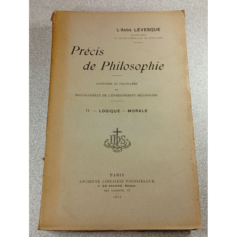 Précis de Philosophie II. - Logique - Morale