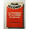 Flash Seconde: La Physique et la Chimie en seconde