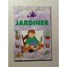 Le livre des métiers: J'aime jardiner