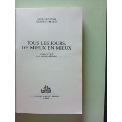 Tous les jours de mieux en mieux : Emile coue et sa methode...