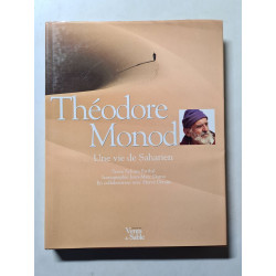 Théodore Monod. Une vie de Saharien