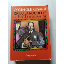 Drieu La Rochelle ou le séducteur mystifié