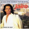 Je Veux Etre Heureux Tout De Suite / Le Train Du Sud