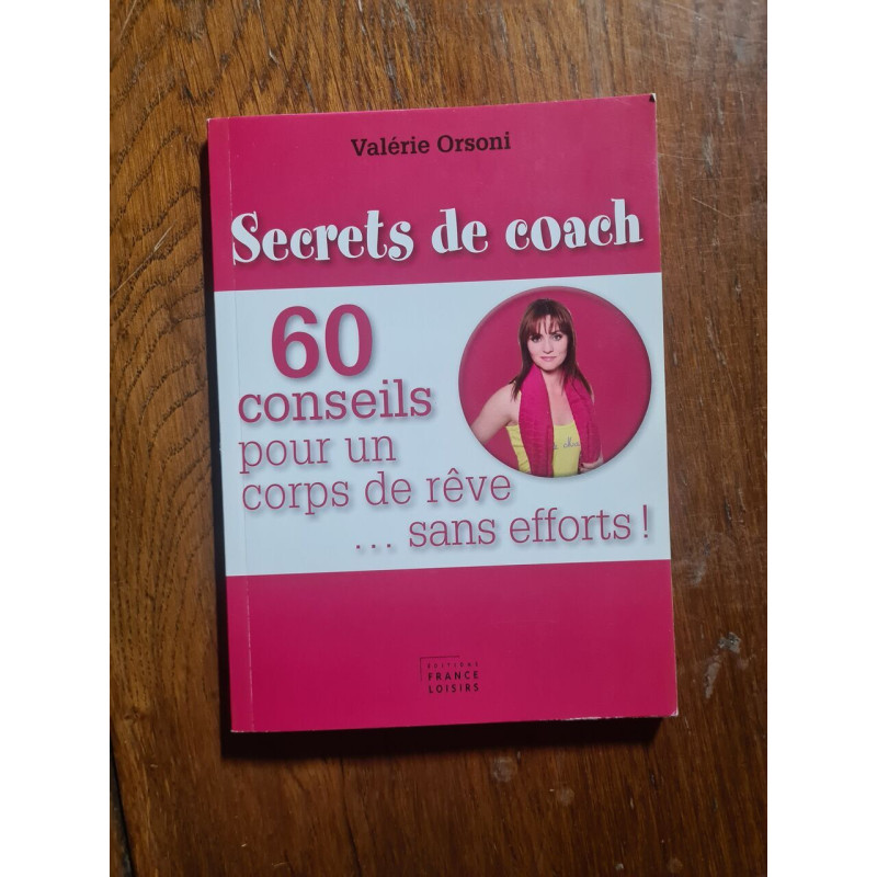 Secrets de coach: 60 conseils pour un corps de rêve... sans efforts