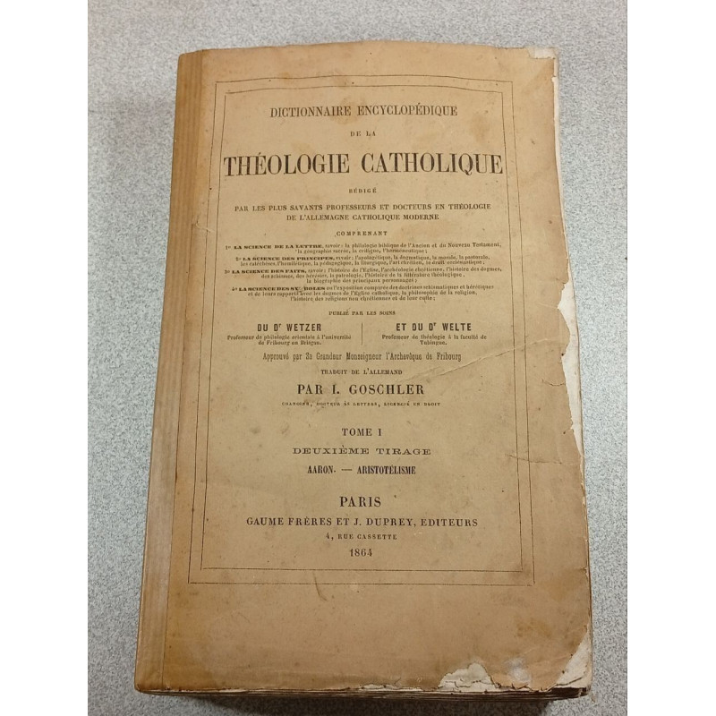 Dictionnaire encyclopédique de la théologie catholique...Tome I