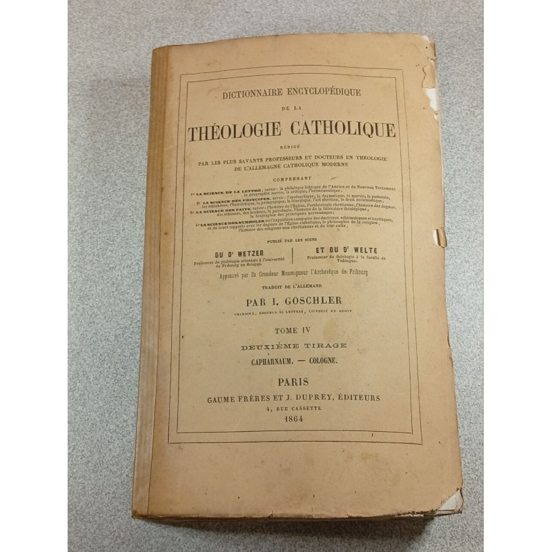 Dictionnaire encyclopédique de la théologie catholique...Tome IV