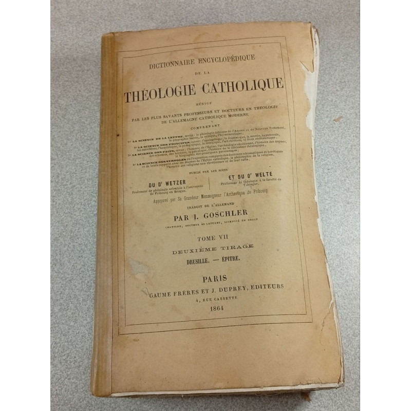 Dictionnaire encyclopédique de la théologie catholique...Tome VII