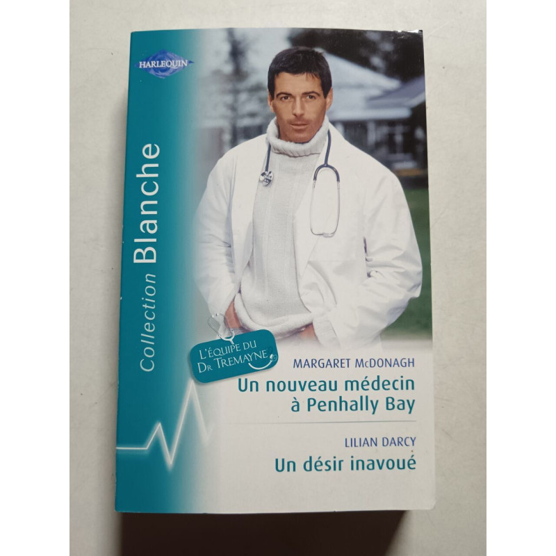 Un nouveau médecin à Penhally Bay / Un désir inavoué