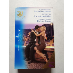 Un troublant contrat / Une nuit inoubliable / Idylle en Toscane