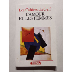 Les Cahiers du Grif: L'amour et les femmes