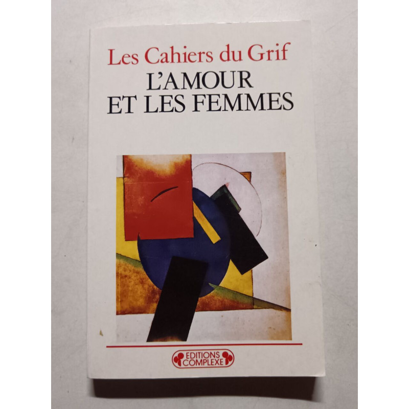 Les Cahiers du Grif: L'amour et les femmes