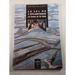 Le Sel de l'Atlantique. Les Secrets de l'Or Blanc
