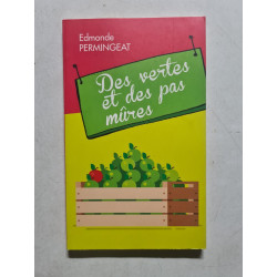 Des vertes et des pas mûres
