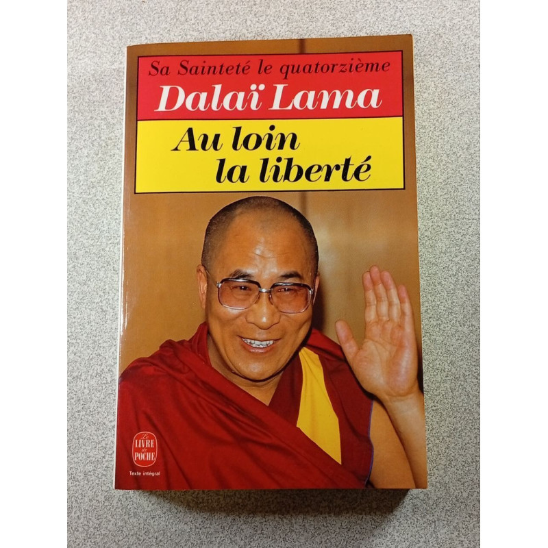 Sa Sainteté le quatorzième Dalaï Lama: Au loin la liberté