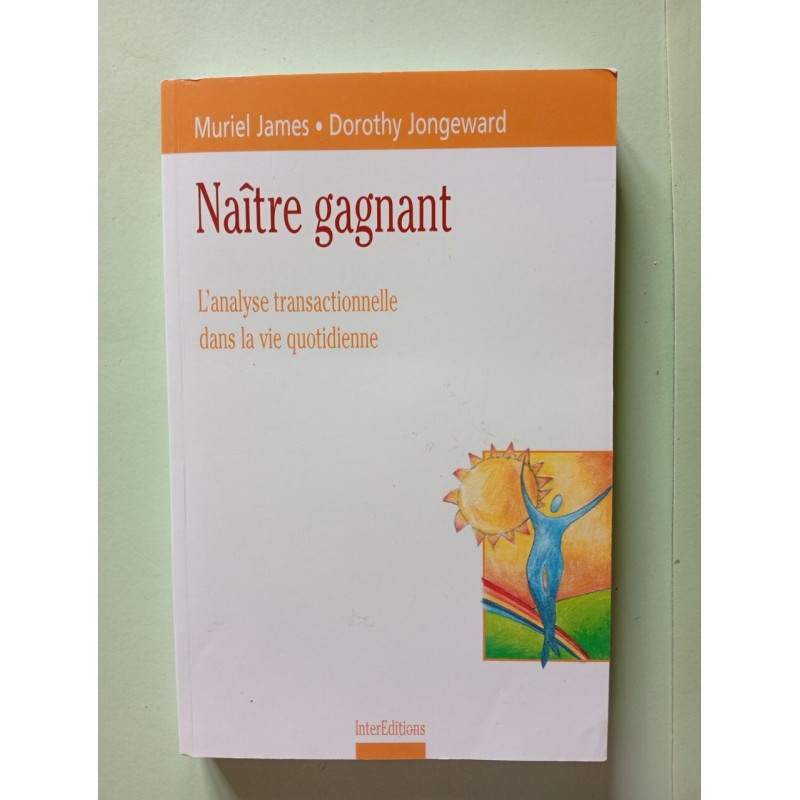 Naître gagnant : L'analyse transactionnelle dans la vie quotidienne