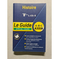 ABC Bac - Le Guide : Histoire terminales L - ES - S (Spécial cours)