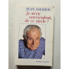 Je m'en souviendrai de ce siècle