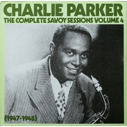 The Complete Savoy Sessions Volume 4 (1947-1948)