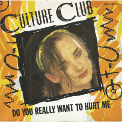 Do You Really Want To Hurt Me