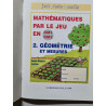 Mathématiques par le jeu en CM1 CM2. 2. Géométrie et mesures