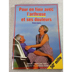 Pour en finir avec l'arthrose et ses douleurs