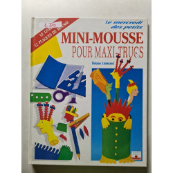 Mini-Mousse pour Maxi-Trucs