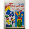Mini-Mousse pour Maxi-Trucs