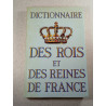 Dictionnaire des rois et des reines de France