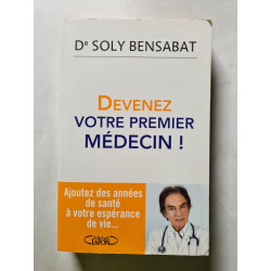 Devenez votre premier médecin !: Ajoutez des années de santé à...