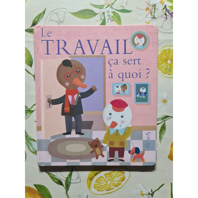 Le travail ça sert à quoi