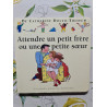 Attendre un petit frère ou une petite sœur