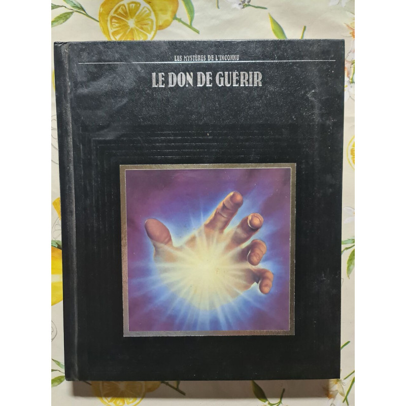 Le mystere de l'inconnu Le don de guérir