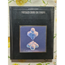 Les mysteres de l'inconnu Voyages hors du corps