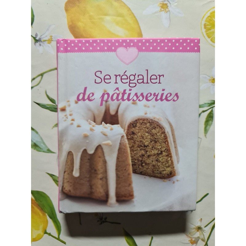 Se régaler de pâtisseries
