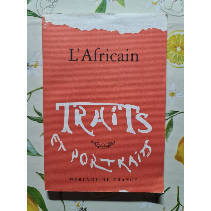 L'Africain. Traits et portraits