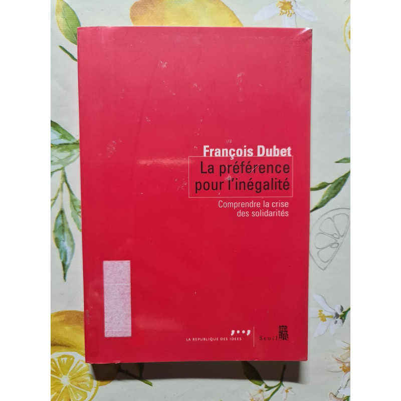 La préférence pour l'inégalité : Comprendre la crise des solidarités