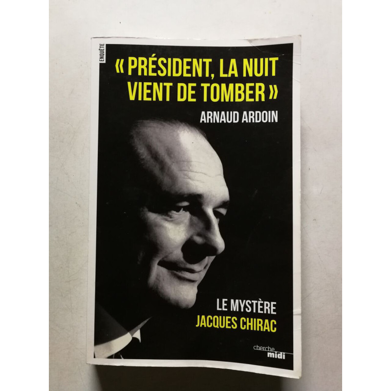 « Président la nuit vient de tomber »