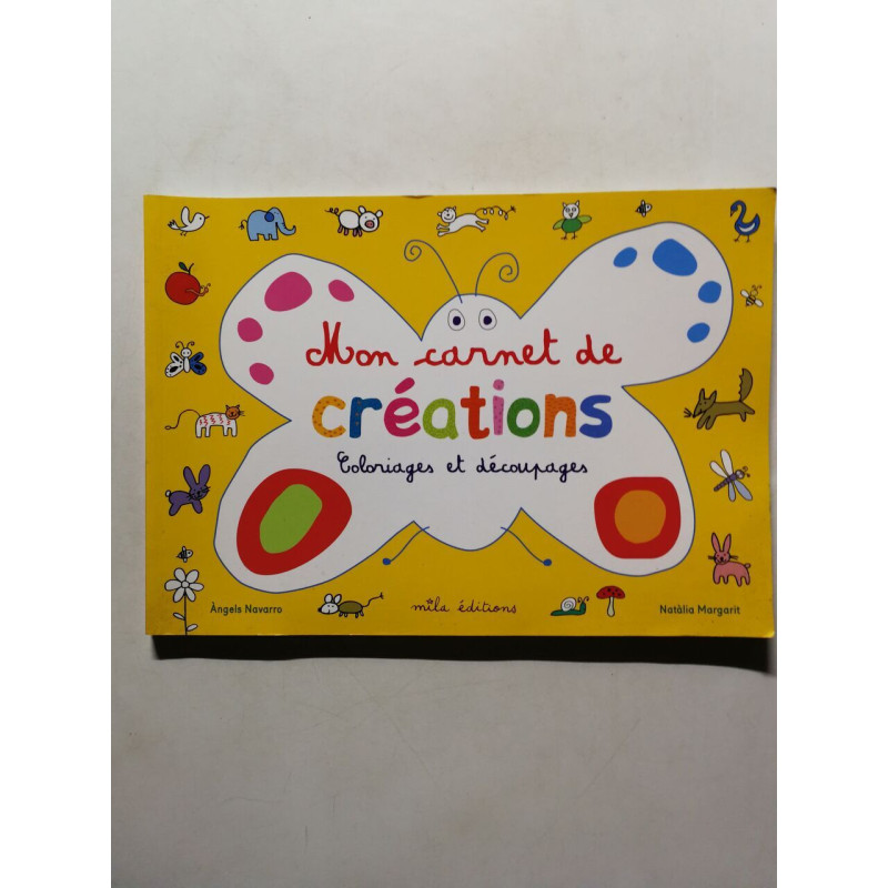Mon carnet de créations : coloriages et découpages