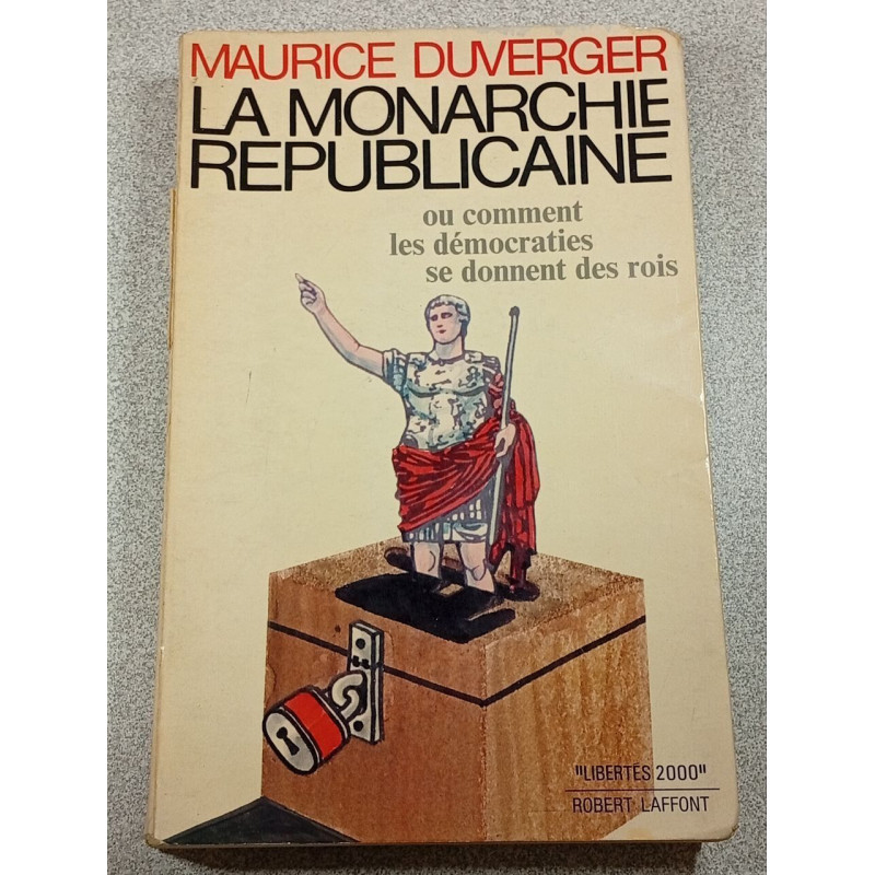 La monarchie républicaine ou comment les démocraties se donnent...