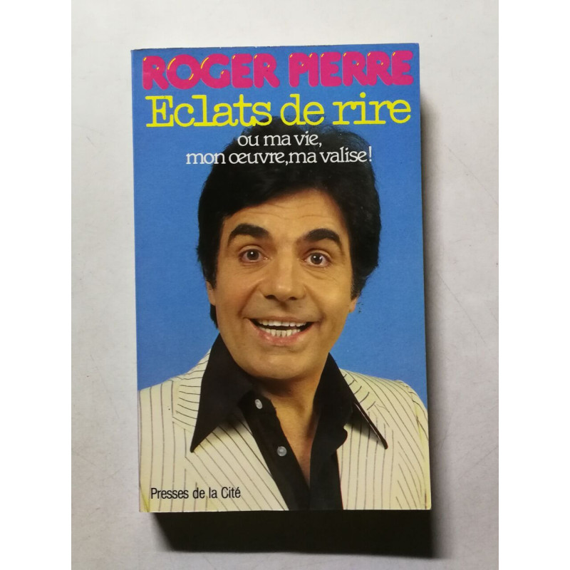 Éclats de rire ou ma vie mon œuvre ma valise
