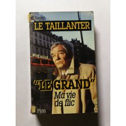 Le Taillant "Le Grand" : Ma vie de flic